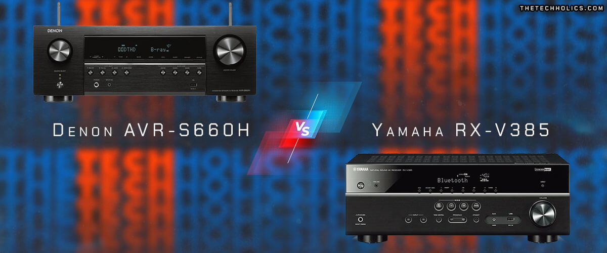 Denon AVR-S660H vs Yamaha RX-V385 comparison