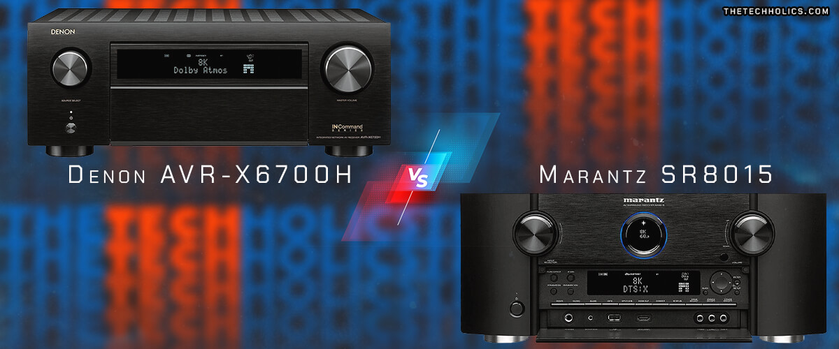 Denon AVR-X6700H vs Marantz SR8015 comparison
