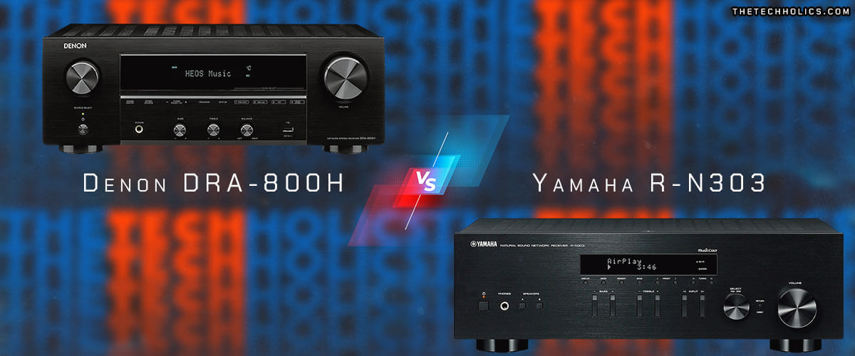 Denon DRA-800H vs Yamaha R-N303 comparison
