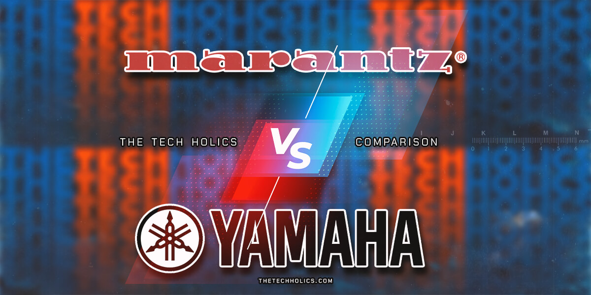 Yamaha vs Marantz Receivers [Top Models Compared and Tested]