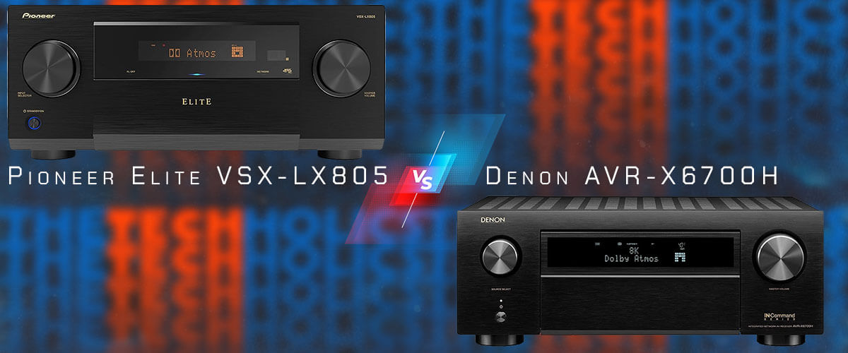 Pioneer Elite VSX-LX805 vs Denon AVR-X6700H
